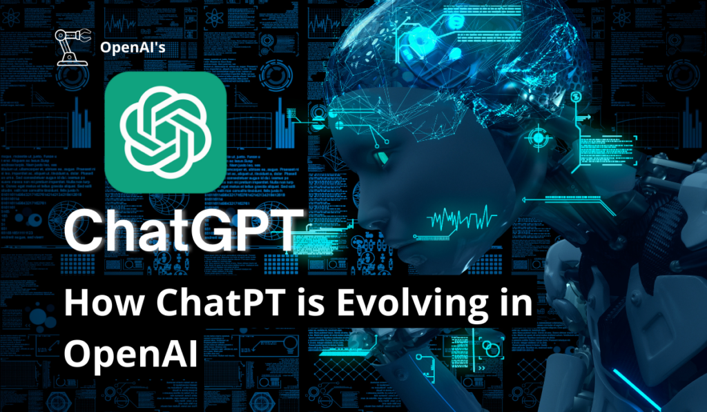 How ChatGPT is Evolving in OpenAI