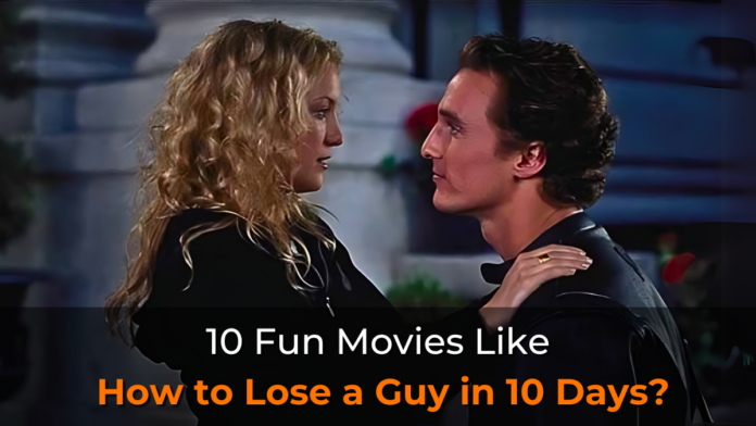 Movies Like How to Lose a Guy in 10 Days